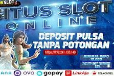 Slot Deposit Pulsa Tanpa Rekening Tanpa Potongan 2023